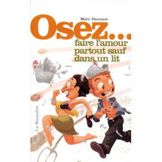 OSEZ - Osez faire l'amour partout sauf dans un lit